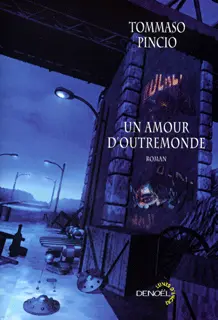 Un Amour d'outremonde - Tommaso Pincio
