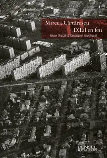 L'Œil en feu - Mircea Cărtărescu