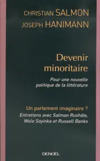 Devenir minoritaire - Christian Salmon - Joseph Hanimann - Russell Banks - Salman Rushdie - Wole Soyinka