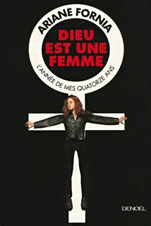 Dieu est une femme - Ariane Fornia