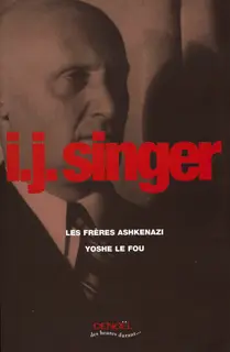 Les Frères Ashkenazi –Yoshe le fou - Israël Joshua Singer