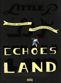 Little P. in Echoesland - François Olislaeger - François Olislaeger - Pauline Fondevila