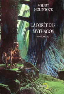 La Forêt des mythagos - 1 - Robert Holdstock