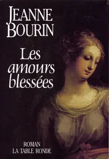 Les amours blessées - Jeanne Bourin