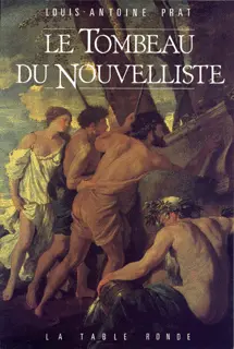 Le tombeau du nouvelliste - Louis-Antoine Prat