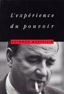 L'expérience du pouvoir - Raymond Marcellin