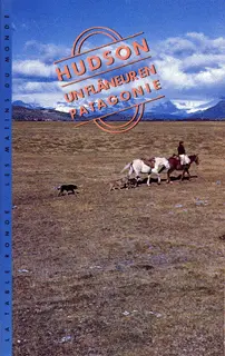 Un flâneur en Patagonie - William H. Hudson