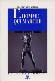 L'homme qui marche ou L'impuissance vaincue - Ronald Virag - Vanessa Virag