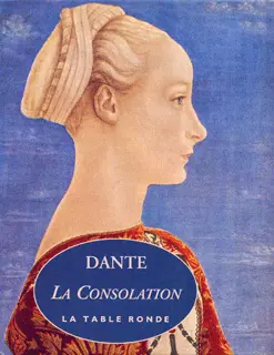 La Consolation ou Paraphrase des trois cantiques qui font le sujet de l'ouvrage «L'Amoroso convivio» - Dante