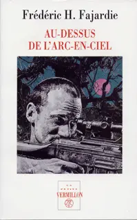 Au-dessus de l'arc-en-ciel - Frédéric H. Fajardie