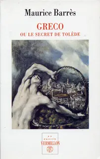 Greco ou Le secret de Tolède - Maurice Barrès