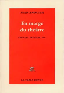 En marge du théâtre - Jean Anouilh