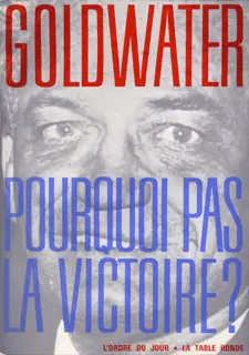 Pourquoi pas la victoire? - Barry Morris Goldwater