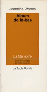 Album de là-bas - Jeannine Worms