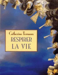 Respirer la vie - Catherine Ternaux