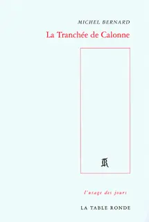 La tranchée de Calonne - Michel Bernard