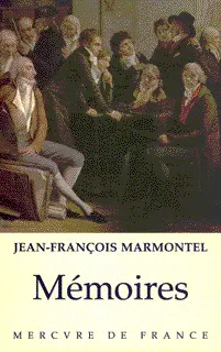 Mémoires - Jean-François Marmontel