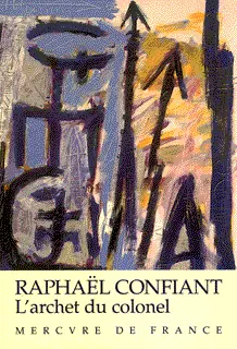 L'archet du colonel - Raphaël Confiant