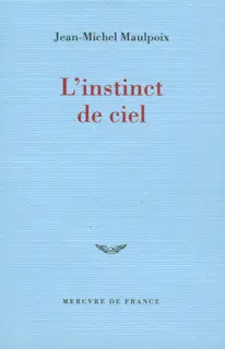 L'instinct de ciel - Jean-Michel Maulpoix