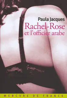 Rachel-Rose et l'officier arabe - Paula Jacques