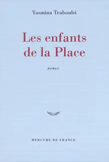 Les enfants de la Place - Yasmina Traboulsi