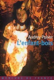 L'enfant-bois - Audrey Pulvar
