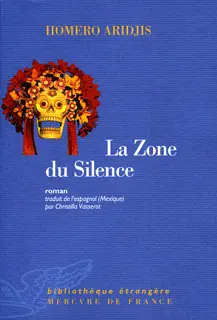 La Zone du Silence - Homero Aridjis