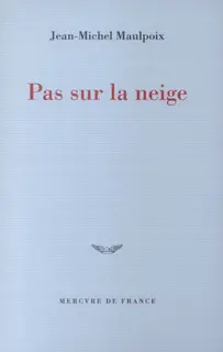Pas sur la neige - Jean-Michel Maulpoix