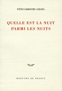 Quelle est la nuit parmi les nuits - Vénus Khoury-Ghata
