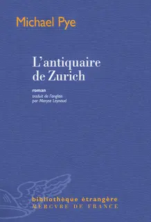 L'antiquaire de Zurich - Michael Pye