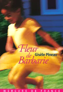 Fleur de Barbarie - Gisèle Pineau