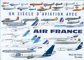 Un Siècle d'aviation avec Air France/One century of aviation with Air France - Jame's Prunier - Jean Lasserre - Philippe Mitschké - Philippe Mitschké - Albert Brenet - Paul Lengellé - Lucio Périnotto