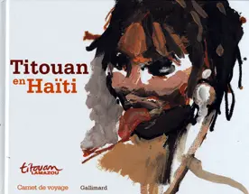 Titouan en Haïti - Titouan Lamazou