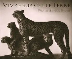 Vivre sur cette Terre - Nick Brandt
