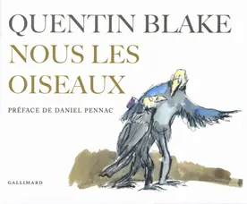 Nous les oiseaux - Quentin Blake