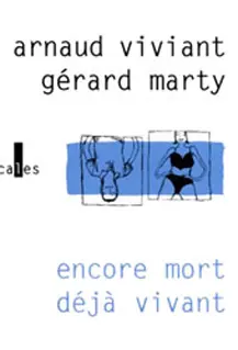 Encore mort déjà vivant - Arnaud Viviant - Gérard Marty - Gérard Marty