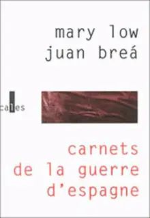 Carnets de la guerre d'Espagne - Juan Breá - Mary Low