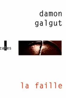 La faille - Damon Galgut