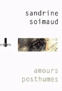 Amours posthumes - Sandrine Soimaud