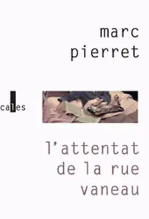 L'attentat de la rue Vaneau - Marc Pierret