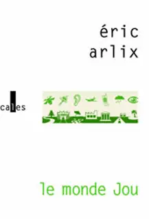 Le Monde Jou - Éric Arlix