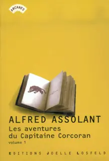 Les Aventures (merveilleuses mais authentiques) du Capitaine Corcoran - 1 - Alfred Assolant [Assollant]