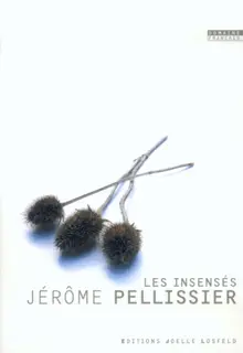 Les insensés - Jérôme Pellissier