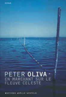 En marchant sur le fleuve céleste - Peter Oliva