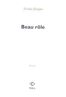 Beau rôle - Nicolas Fargues