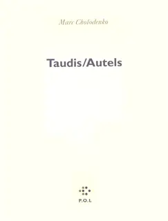 Taudis/Autels - Marc Cholodenko