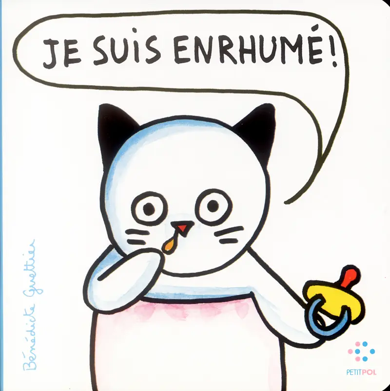 Je suis enrhumé ! - Bénédicte Guettier