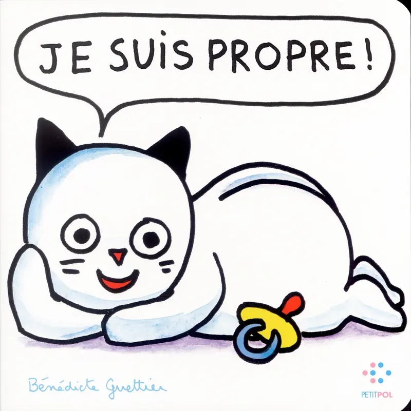 Je suis propre! - Bénédicte Guettier