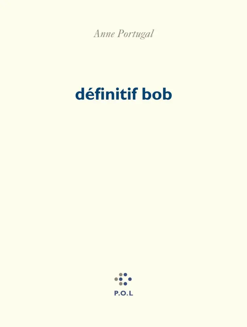 définitif bob - Anne Portugal