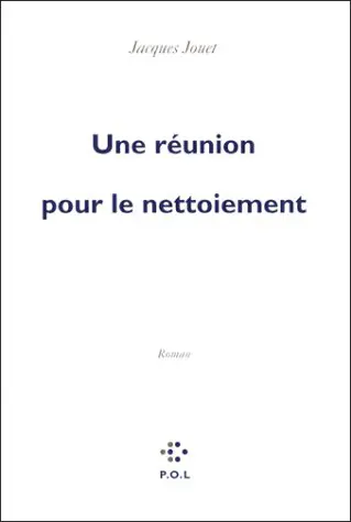 Une réunion pour le nettoiement - Jacques Jouet